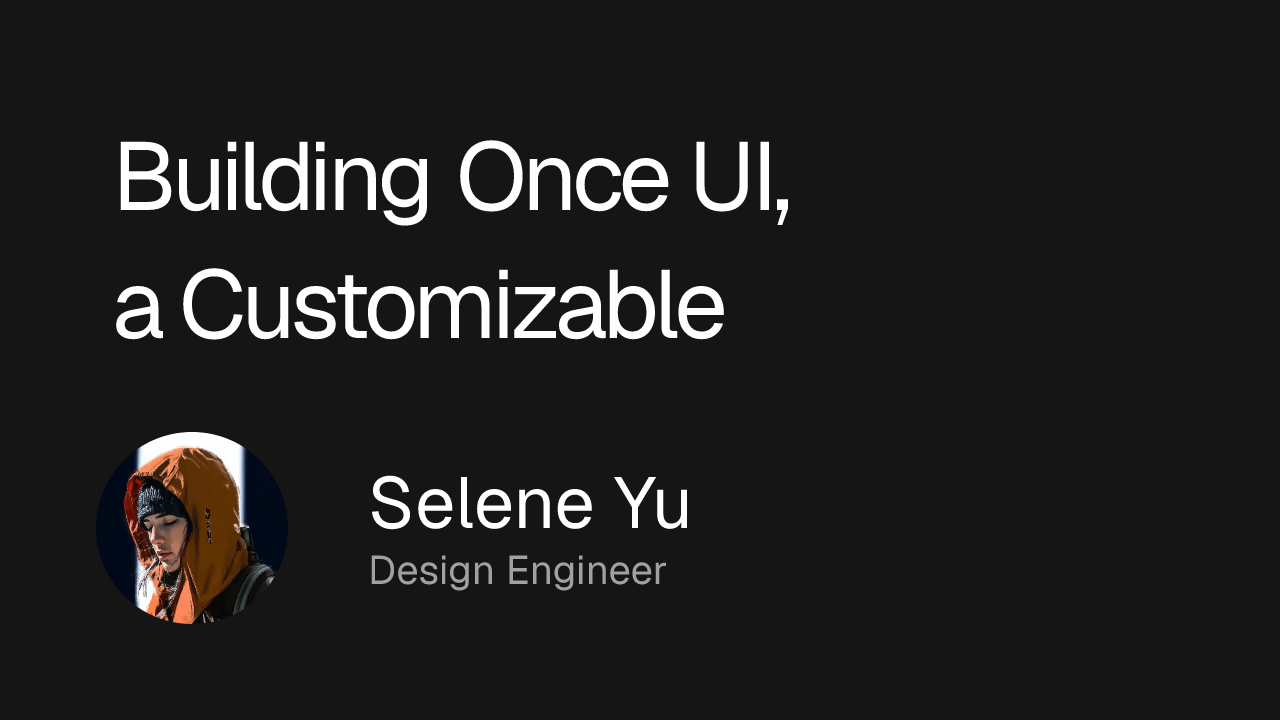 Building Once UI, a Customizable Design System